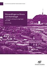 Rapportomslag som visar Kiruna med gruvan i bakgrunden.